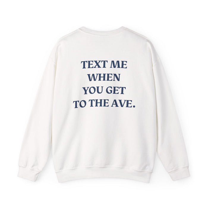 Saint Mary's College "Text Me When You Get To The Ave" Crewneck | Better in Blue Co.